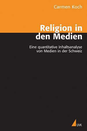 Religion in den Medien de Carmen Koch