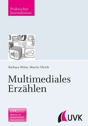 Multimediales Erzählen de Barbara Witte