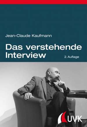 Das verstehende Interview de Jean-Claude Kaufmann