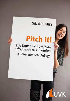 Pitch it! de Sibylle Kurz