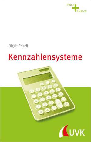 Kennzahlensysteme de Birgit Friedl