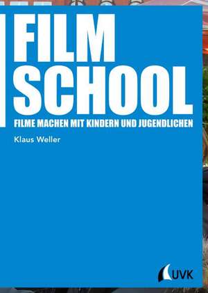 Film School de Klaus Weller