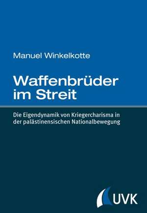 Waffenbrüder im Streit de Manuel Winkelkotte