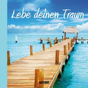 Lebe deinen Traum