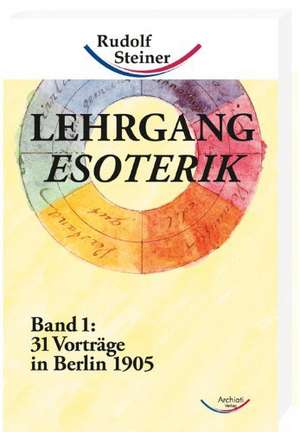 Lehrgang Esoterik Band 1 de Rudolf Steiner