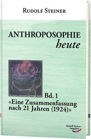 Anthroposophie heute, Band 1 de Rudolf Steiner