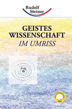 Geisteswissenschaft im Umriss de Rudolf Steiner