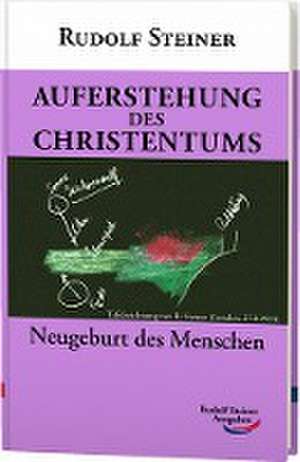 Auferstehung des Christentums de Rudolf Steiner