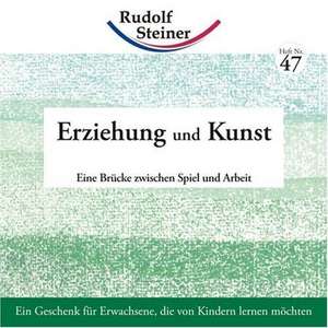 Erziehung und Kunst de Rudolf Steiner