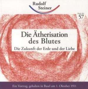 Die Ätherisation des Blutes de Rudolf Steiner