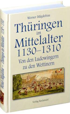 Thüringen im Mittelalter 3. 1130-1310 de Werner Mägdefrau