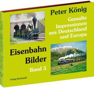 Eisenbahn Bilder - Band 5 de Peter König