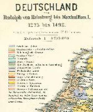 Historische Karte: DEUTSCHLAND von Rudolph von Habsburg bis Maximilian I. 1273-1492 (Plano) de Karl von Spruner