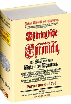 Thüringische Chronicka 1738 - Des Zweyten Buchs Anderer Theil (3 von 3) [Thüringen Chronik] de Johann Heinrich von Falckenstein