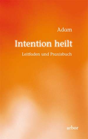 Intention heilt de Adam