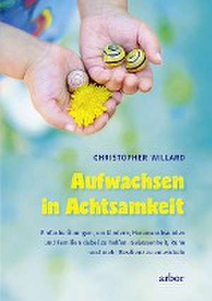 Aufwachsen in Achtsamkeit de Christopher Willard