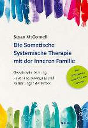 Die Somatische Systemische Therapie mit der inneren Familie de Susan McConnell