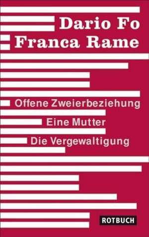 Offene Zweierbeziehung / Eine Mutter / Die Vergewaltigung de Dario Fo