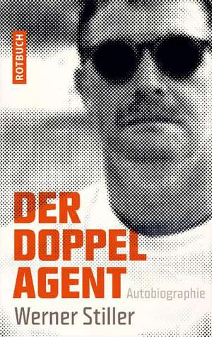 Der Doppelagent de Werner Stiller