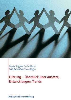 Führung - Überblick über Ansätze, Entwicklungen, Trends de Maria Stippler