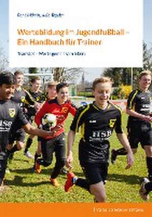 Wertebildung im Jugendfußball - Ein Handbuch für Trainer de René Märtin