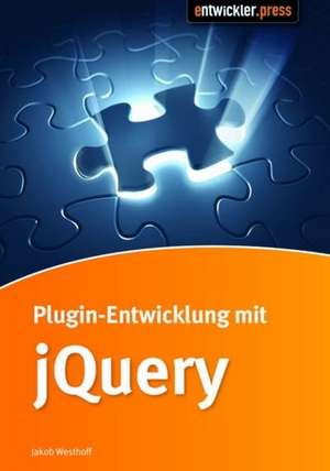 Plugin-Entwicklung mit jQuery de Jakob Westhoff