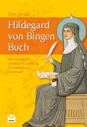 Das große Hildegard von Bingen Buch de Heidelore Kluge