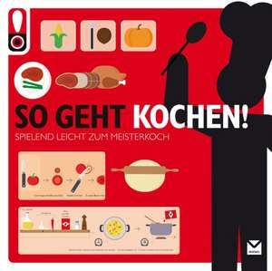 So geht Kochen! de Gabriela Scolik