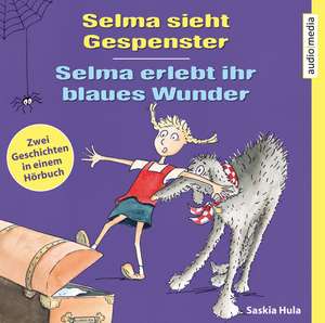 Selma sieht Gespenster/Selma erlebt ihr blaues Wunder de Saskia Hula