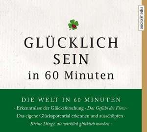 Glücklich sein in 60 Minuten de Johannes Thiele