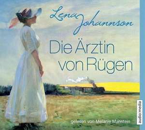 Die Ärztin von Rügen de Lena Johannson