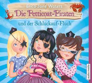 Die Petticoat-Piraten und der Schluckauf-Fluch de Erica-jane Waters