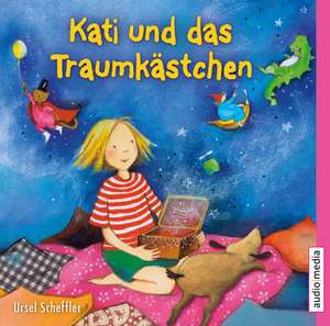 Kati und das Traumkästchen de Ursel Scheffler