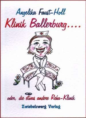 Klinik Ballerburg ... de Angelika Faust-Holl