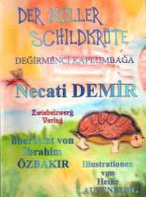 Der Müller Schildkröte - Eine Sage für Kinder de Necati Demir