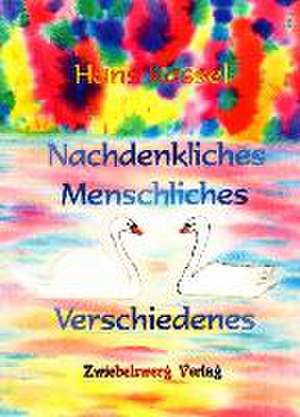 Nachdenkliches, Menschliches, Verschiedenes de Hans Kassel