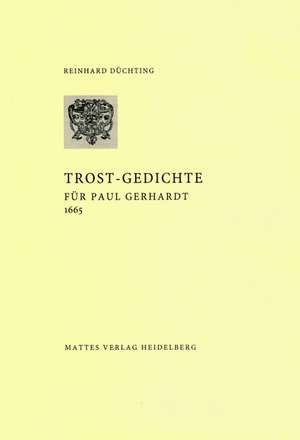 Trost-Gedichte für Paul Gerhardt und seine Frau Anna Maria de Reinhard Düchting