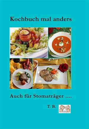 Kochbuch mal anders de T. B.