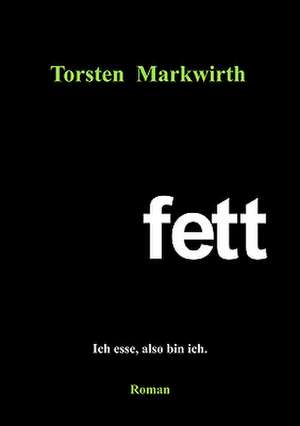 Fett de Torsten Markwirth