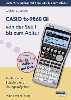 CASIO fx-9860 GII von der Sek I bis zum Abitur de Helmut Gruber