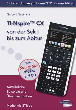 TI-Nspire CX von der Sek I bis zum Abitur de Helmut Gruber