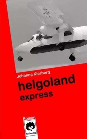 Helgoland Express de Johanna Kierberg