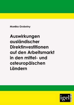 Auswirkungen Ausl Ndischer Direktinvestitionen Auf Den Arbeitsmarkt in Den Mittel- Und Osteurop Ischen L Ndern: Physical Illnesses for Dogs, Cats, Small Animals & Horses de Monika Grobelny