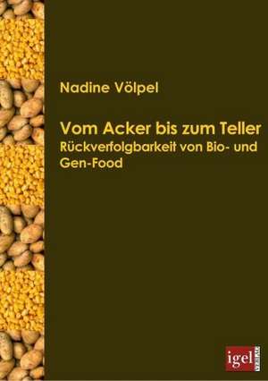 Vom Acker Bis Zum Teller: Physical Illnesses for Dogs, Cats, Small Animals & Horses de Nadine Völpel