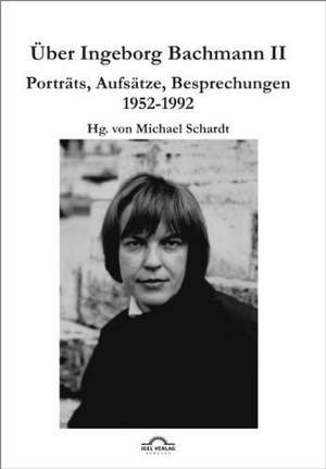 Uber Ingeborg Bachmann 2: Themen U. Tendenzen Seiner Publizistischen Schriften de Michael M Schardt