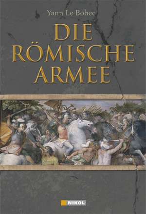 Die Römische Armee de Yann Le Bohec