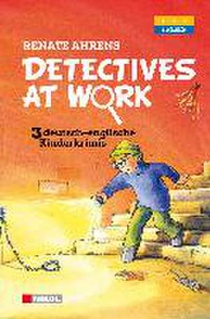 Detectives at Work. Drei deutsch-englische Kinderkrimis de Renate Ahrens