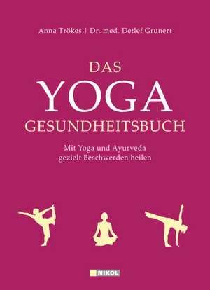 Das Yoga-Gesundheitsbuch de Anna Trökes