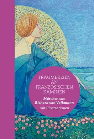 Träumereien an französischen Kaminen (Halbleinen) de Richard Von Volkmann