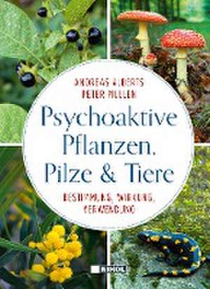 Psychoaktive Pflanzen, Pilze und Tiere de Andreas Alberts